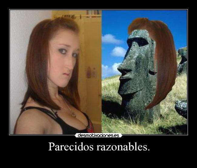 Parecidos razonables. - 