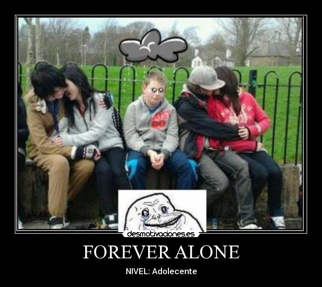 FOREVER ALONE -