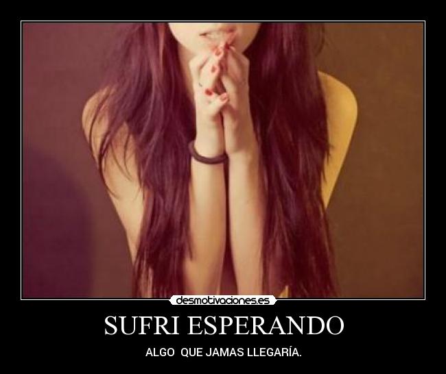 SUFRI ESPERANDO -