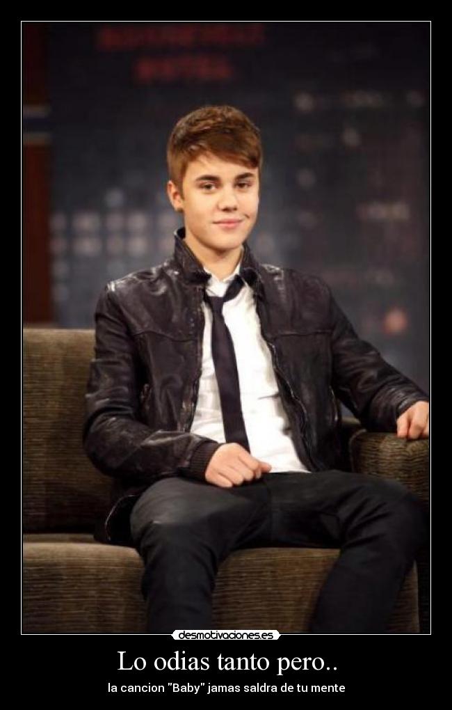Lo odias tanto pero.. - la cancion Baby jamas saldra de tu mente