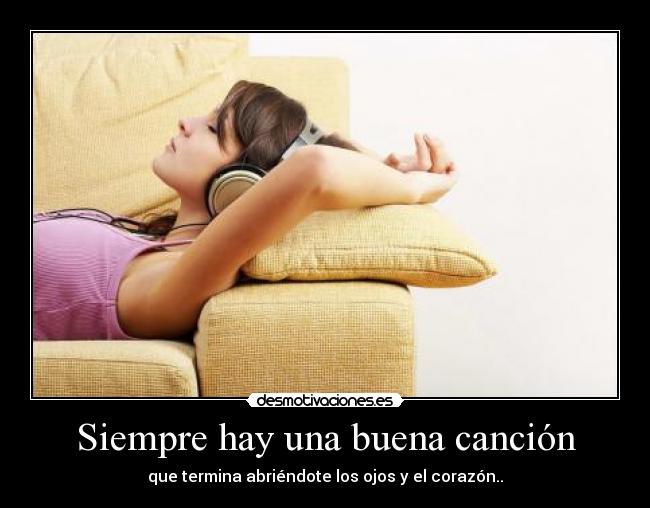 Siempre hay una buena canción - que termina abriéndote los ojos y el corazón..
