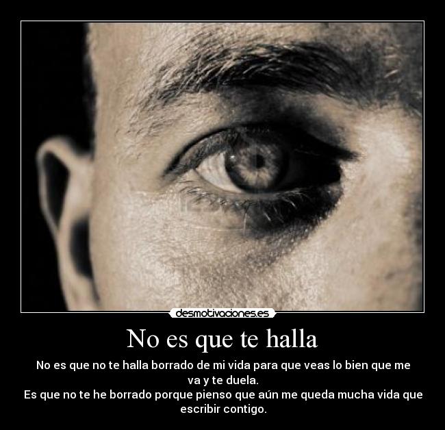 No es que te halla -
