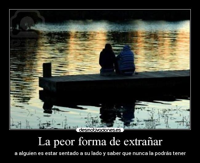 La peor forma de extrañar -