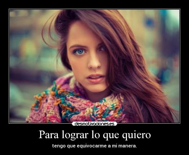 Para lograr lo que quiero -