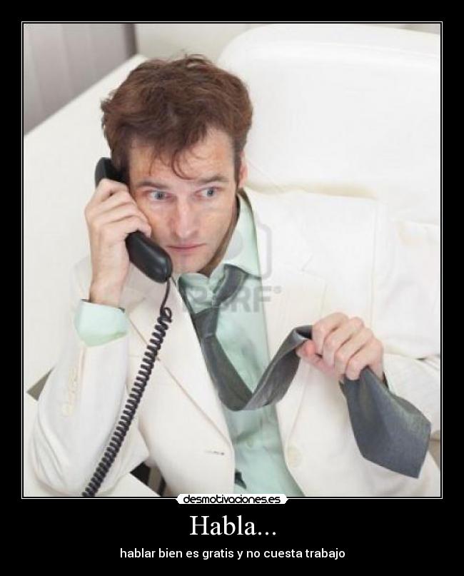 Habla... -