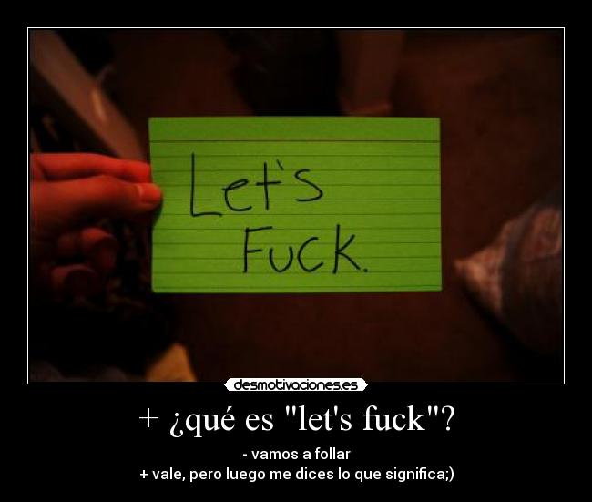 + ¿qué es lets fuck? -