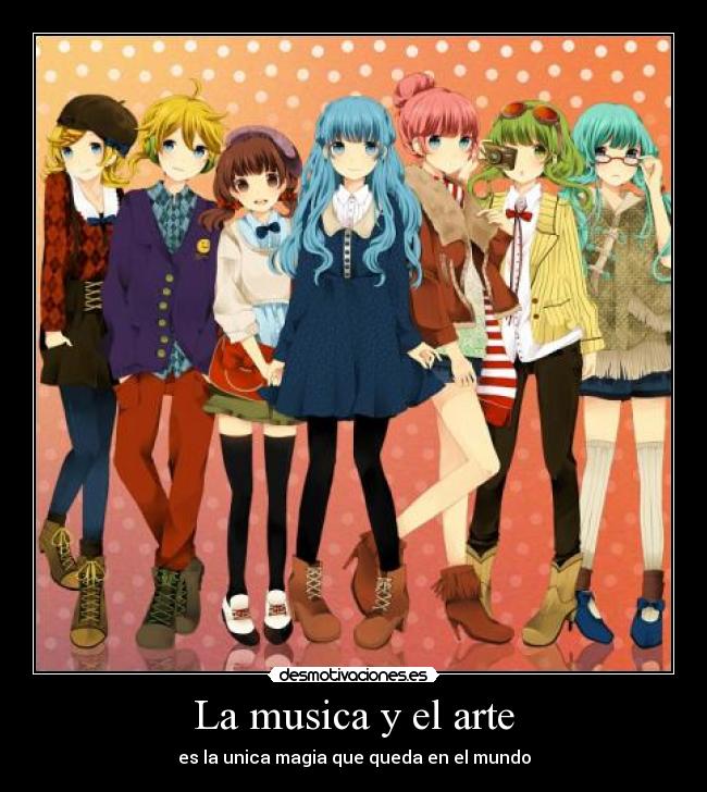 La musica y el arte - es la unica magia que queda en el mundo