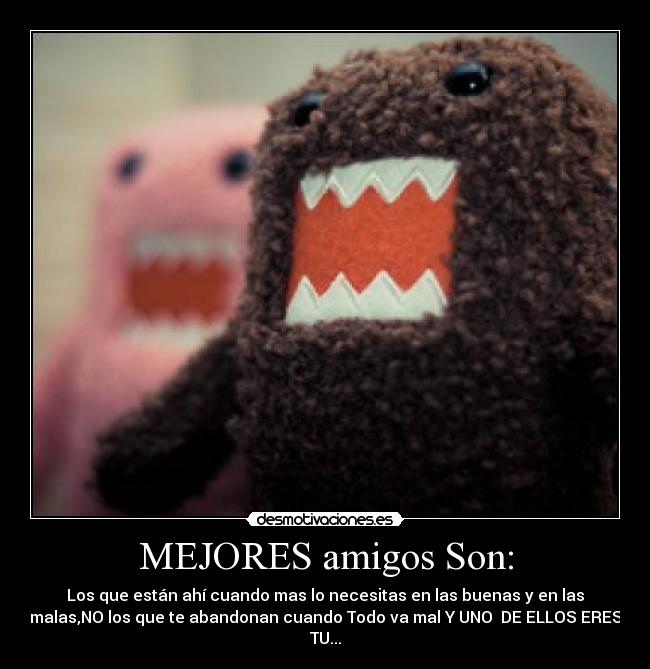 MEJORES amigos Son: - 