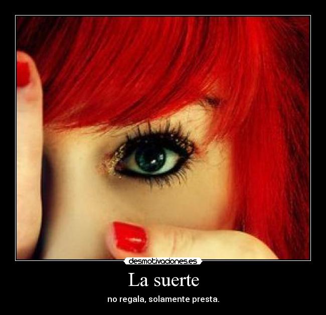 carteles suerte presta desmotivaciones