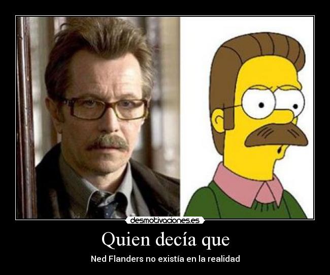 Quien decía que - Ned Flanders no existía en la realidad