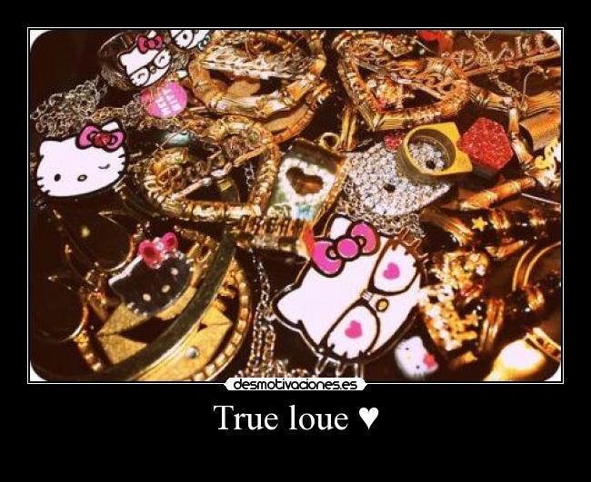 True loue ♥ -
