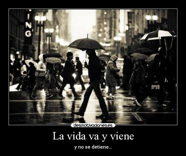 La vida va y viene -