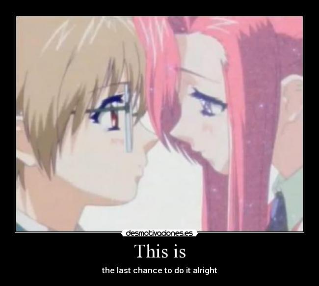 This is - the last chance to do it alright