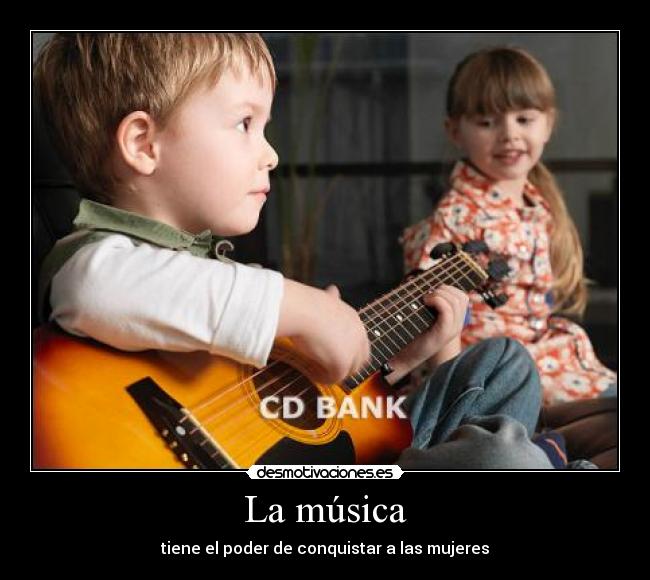 La música - tiene el poder de conquistar a las mujeres