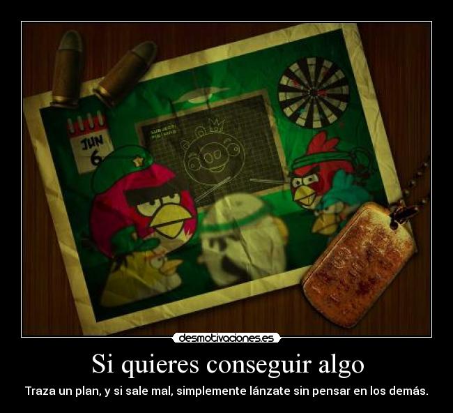 Si quieres conseguir algo -