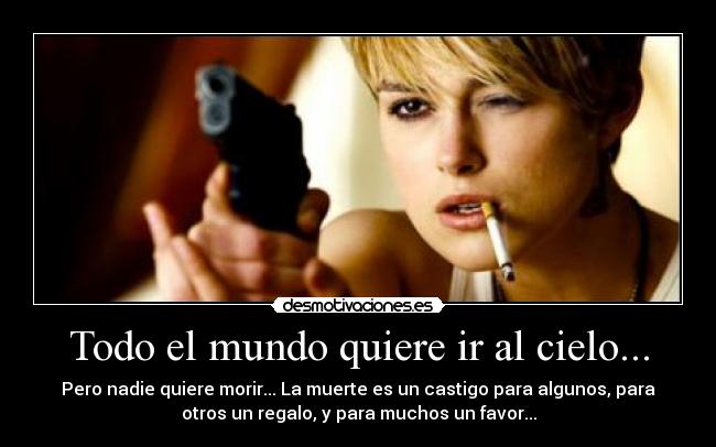 Todo el mundo quiere ir al cielo... -