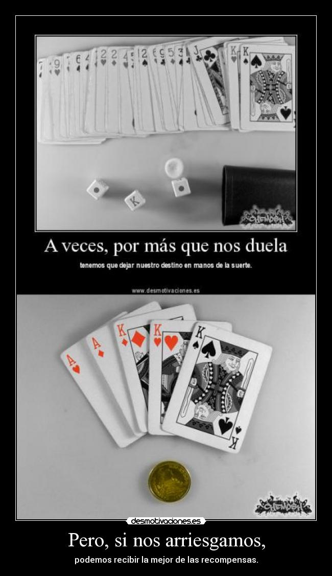 Pero, si nos arriesgamos, -