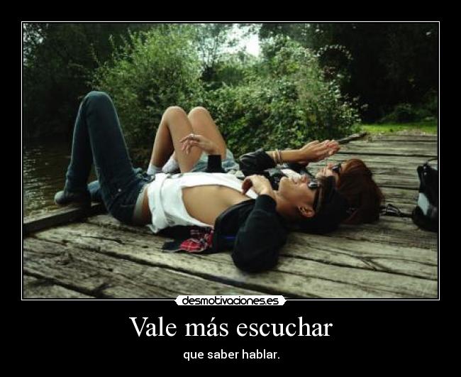 Vale más escuchar -