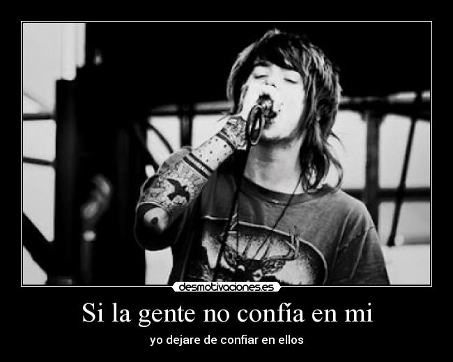 Si la gente no confía en mi -