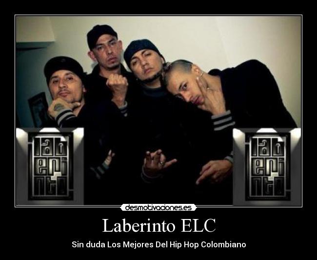 Laberinto ELC - Sin duda Los Mejores Del Hip Hop Colombiano