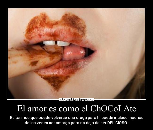 El amor es como el ChOCoLAte - 