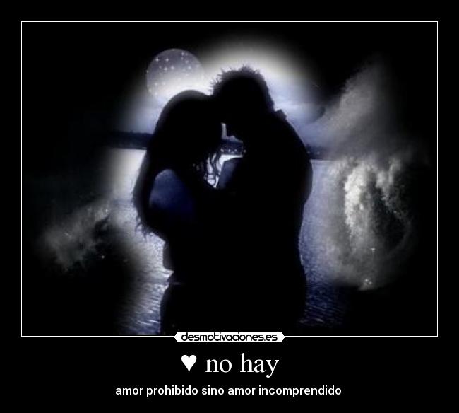 ♥ no hay - amor prohibido sino amor incomprendido ♥