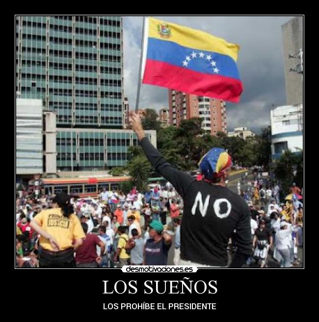 LOS SUEÑOS - LOS PROHÍBE EL PRESIDENTE