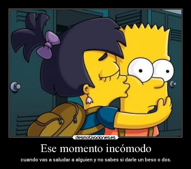 Ese momento incómodo - cuando vas a saludar a alguien y no sabes si darle un beso o dos.