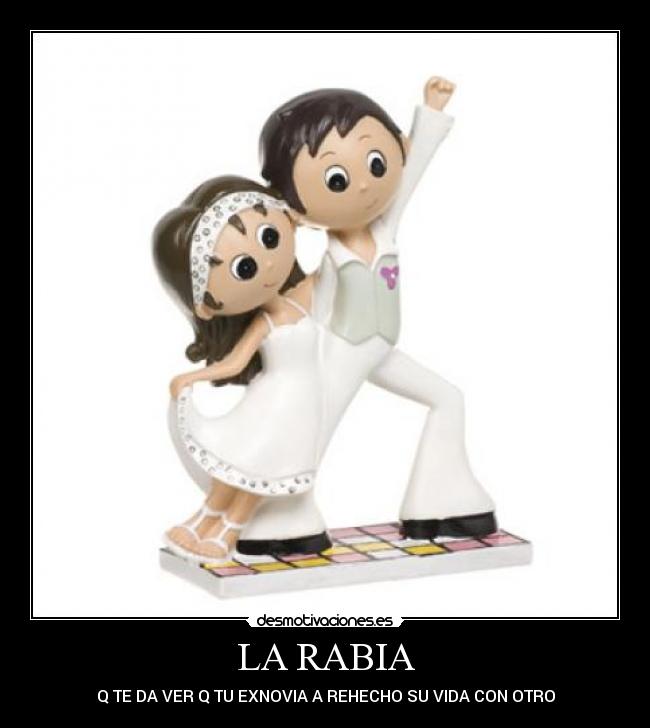 LA RABIA -