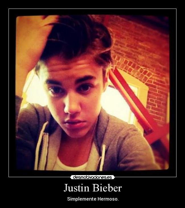 Justin Bieber - Simplemente Hermoso.