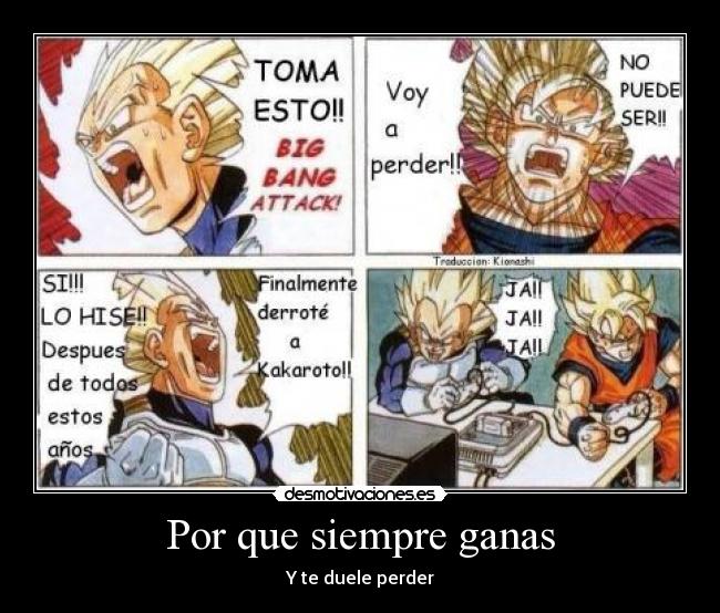 Por que siempre ganas - Y te duele perder