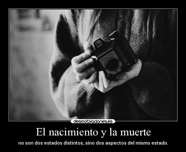 El nacimiento y la muerte -