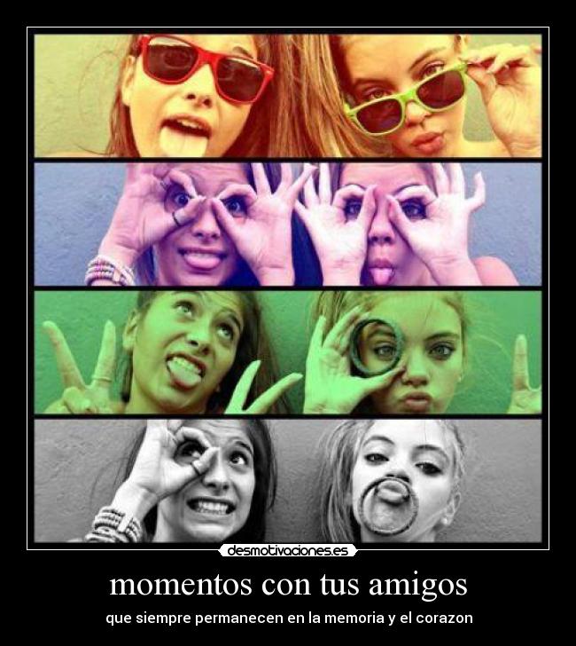 momentos con tus amigos - 