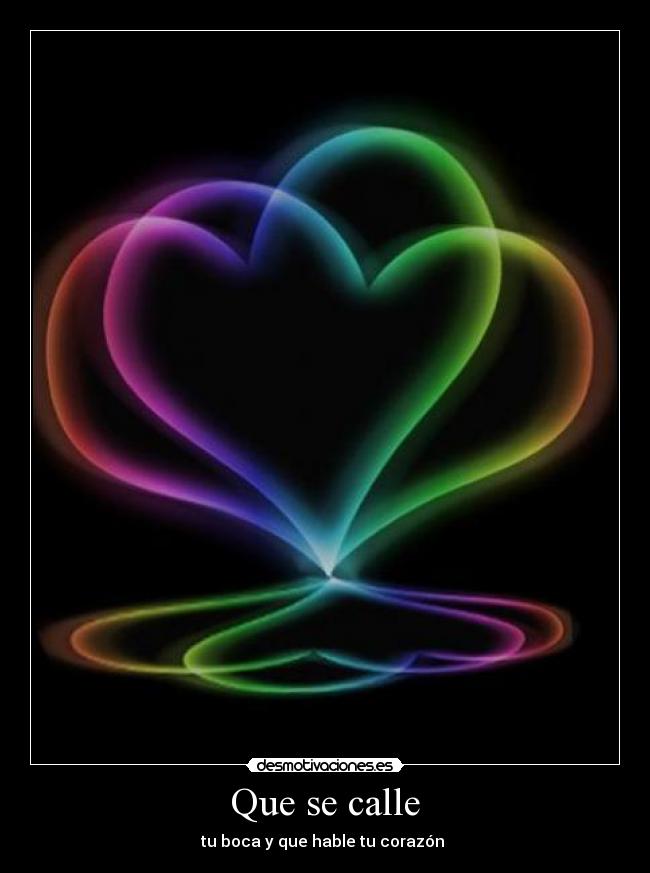 carteles que calle boca que hable corazon desmotivaciones