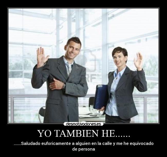 YO TAMBIEN HE...... - 