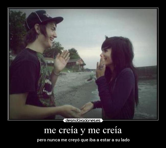 me creía y me creía - 