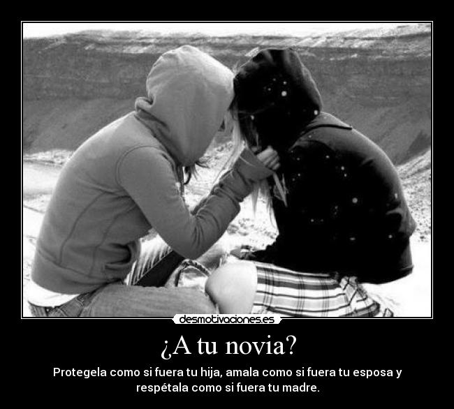 ¿A tu novia? -