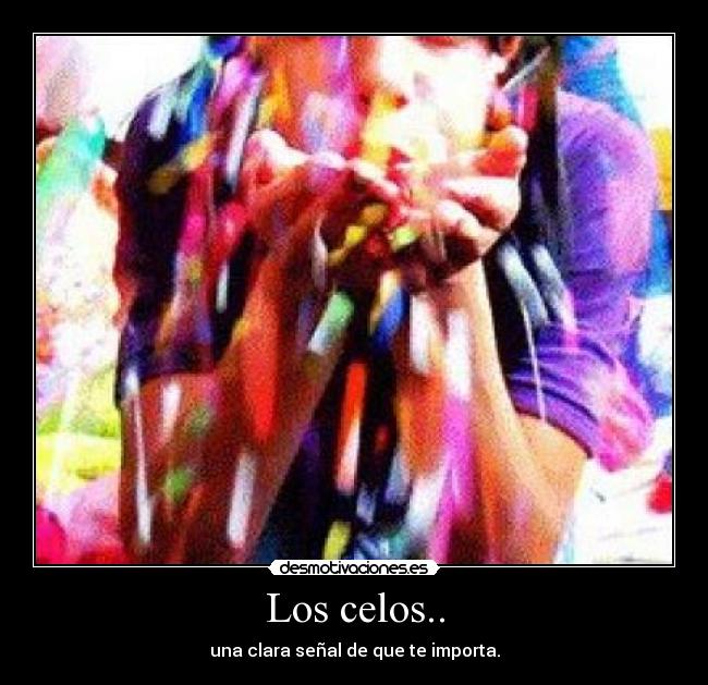 Los celos.. - 