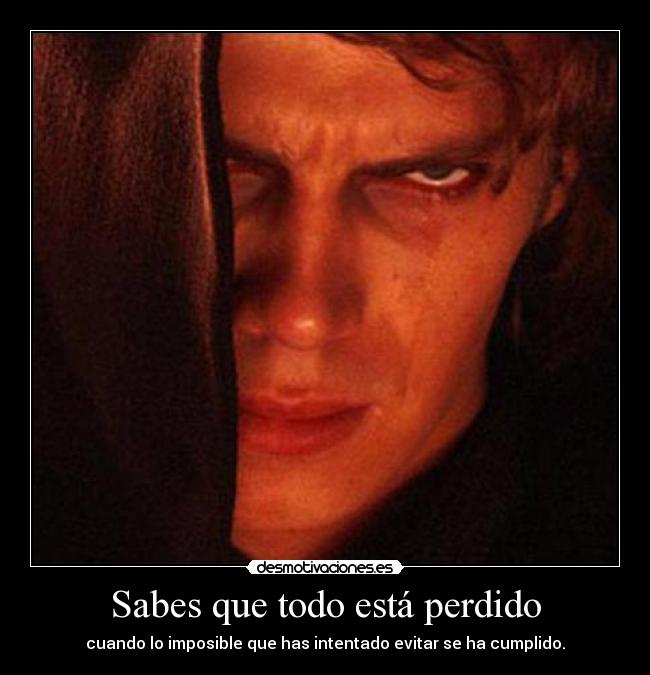 Sabes que todo está perdido -