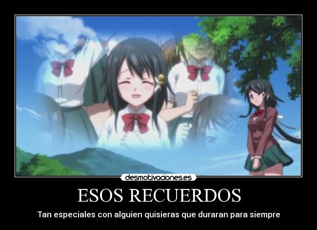 ESOS RECUERDOS - Tan especiales con alguien quisieras que duraran para siempre