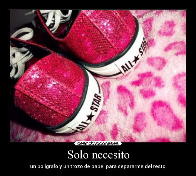 Solo necesito - un bolígrafo y un trozo de papel para separarme del resto.
