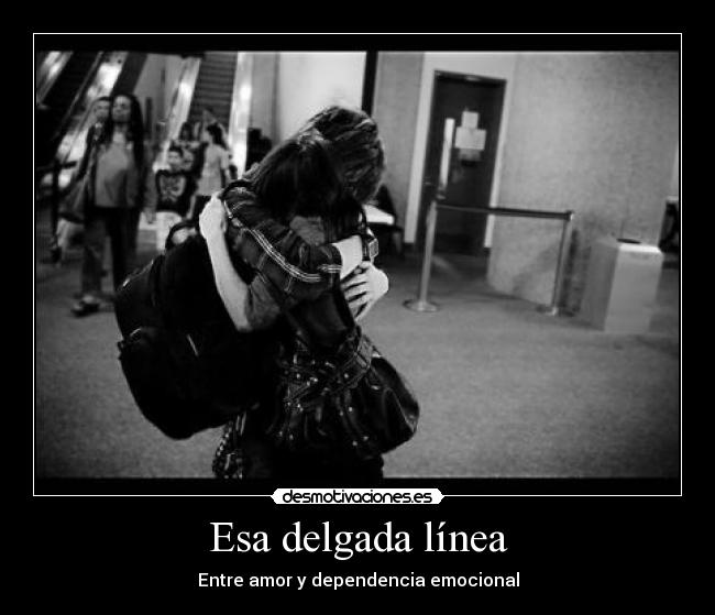 carteles amor dependencia emocional psicologia abrazo negro romance haurgos desmotivaciones