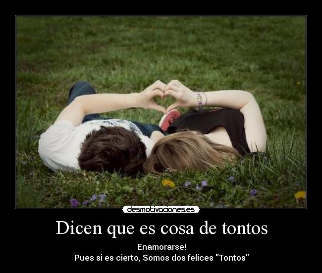 Dicen que es cosa de tontos -