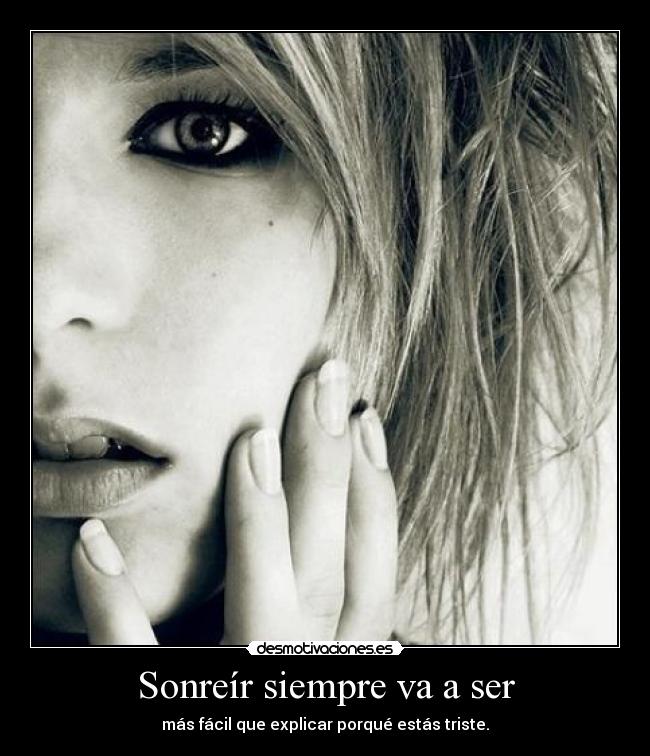 Sonreír siempre va a ser -