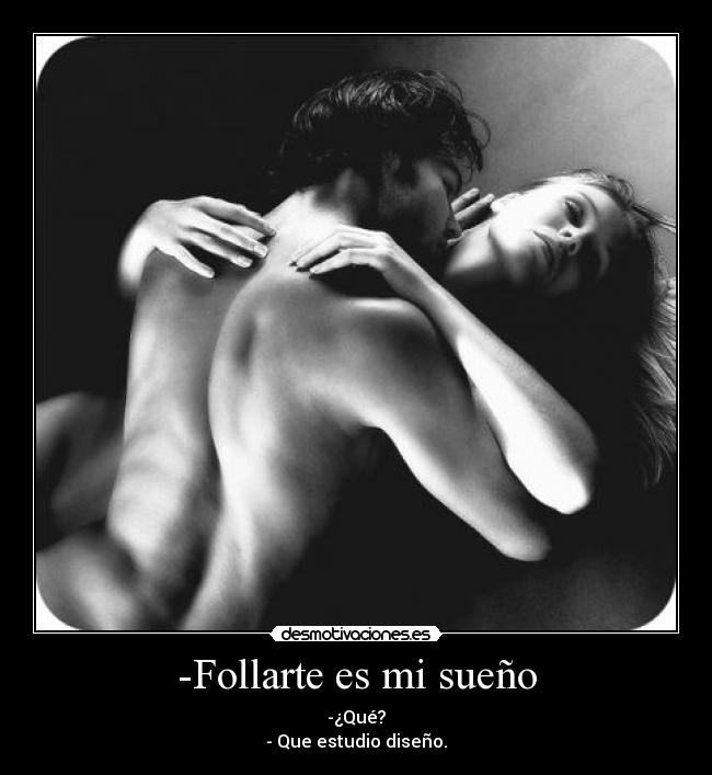 -Follarte es mi sueño -