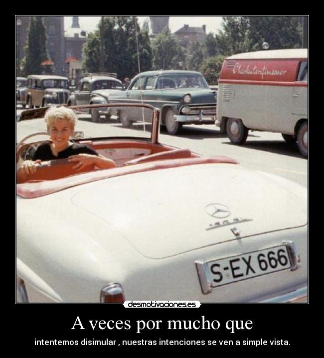 A veces por mucho que - 