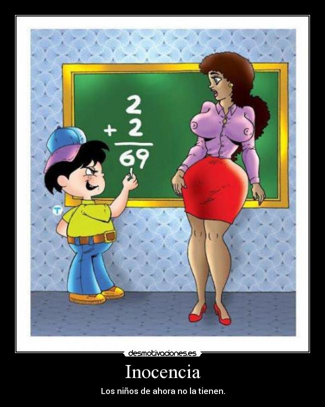 Inocencia - Los niños de ahora no la tienen.