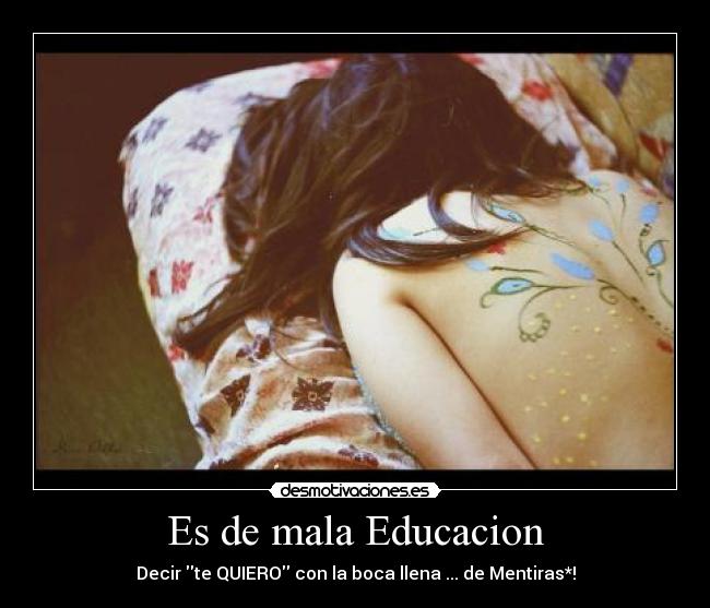 Es de mala Educacion -