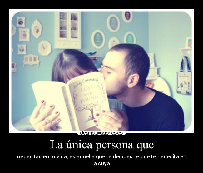 La única persona que -