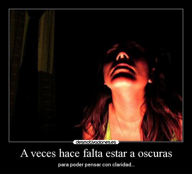 A veces hace falta estar a oscuras - 